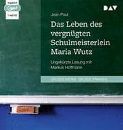 Cover von Das Leben des vergnügten Schulmeisterlein Maria Wutz