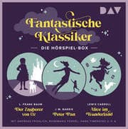 Cover von Fantastische Klassiker - Die Hörspiel-Box. Der Zauberer von Oz, Peter Pan, Alice im Wunderland