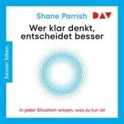 Cover von Wer klar denkt, entscheidet besser. In jeder Situation wissen, was zu tun ist