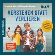 Cover von Verstehen statt verlieren. Erste Hilfe für die Smartphone-Pubertät