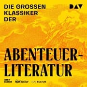Cover von Die großen Klassiker der Abenteuerliteratur