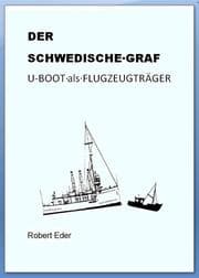 Cover von DER SCHWEDISCHE GRAF U-Boot als Flugzeugträger