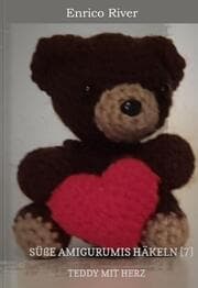 Cover von Häkelanleitung: Teddy mit Herz