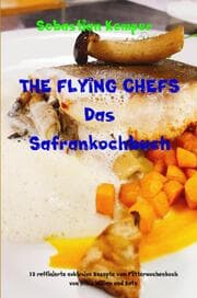 Cover von THE FLYING CHEFS Das Safrankochbuch