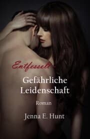 Cover von Entfesselt - Gefährliche Leidenschaft