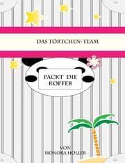 Cover von Das Törtchen-Team packt die Koffer