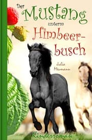 Cover von Der Mustang unterm Himbeerbusch