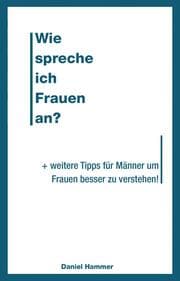 Cover von Wie spreche ich Frauen an