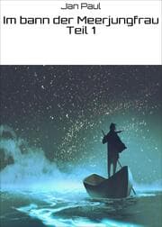 Cover von Im bann der Meerjungfrau Teil 1