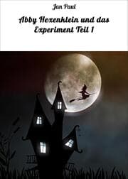 Cover von Abby Hexenklein und das Experiment Teil 1