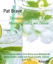 Cover von Zitronensaftkur. Detox. A wie Ahornsirup und Z wie Zitrone