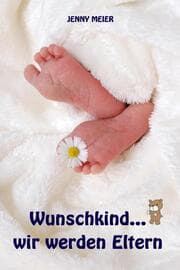 Cover von Wunschkind...wir werden Eltern