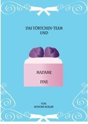 Cover von Das Törtchen-Team und Madame Fine
