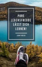 Cover von Pure Lebensfreude lässt sich lernen!