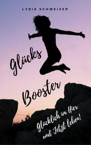 Cover von Glücks-Booster: Glücklich im Hier und Jetzt leben!