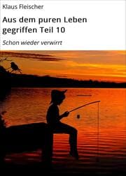 Cover von Aus dem puren Leben gegriffen Teil 10