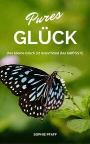 Cover von Pures GLÜCK: Das kleine Glück ist manchmal das GRÖSSTE