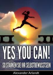 Cover von YES, YOU CAN! So stärken Sie Ihr Selbstbewusstsein