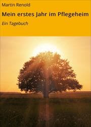 Cover von Mein erstes Jahr im Pflegeheim