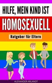 Cover von Hilfe, mein Kind ist homosexuell
