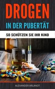 Cover von Drogen in der Pubertät - So schützen Sie Ihr Kind!