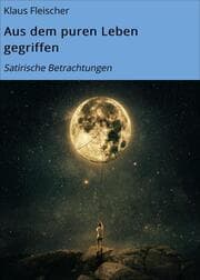 Cover von Aus dem puren Leben gegriffen