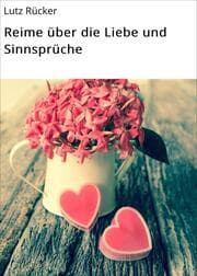 Cover von Reime über die Liebe und Sinnsprüche