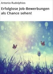 Cover von Erfolglose Job-Bewerbungen als Chance sehen!