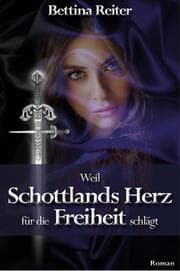 Cover von Weil Schottlands Herz für die Freiheit schlägt