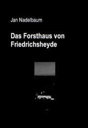 Cover von Das Forsthaus von Friedrichsheyde