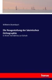 Cover von Die Neugestaltung der lateinischen Orthographie