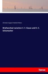 Cover von Briefwechsel zwischen C. F. Gauss und H. C. Schumacher