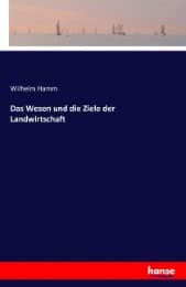 Cover von Das Wesen und die Ziele der Landwirtschaft
