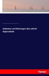 Cover von Gedanken und Meinungen über allerlei Gegenstände