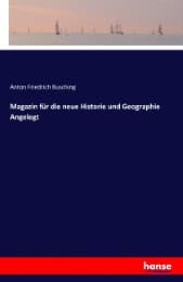 Cover von Magazin für die neue Historie und Geographie Angelegt