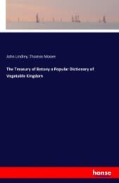 Cover von The Treasury of Botany a Popular Dictionary of Vegetable Kingdom