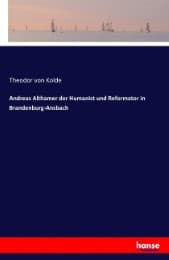 Cover von Andreas Althamer der Humanist und Reformator in Brandenburg-Ansbach
