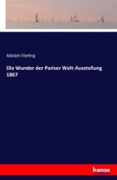 Cover von Die Wunder der Pariser Welt-Ausstellung 1867