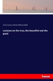 Cover von Lectures on the true, the beautiful and the good