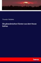 Cover von Die ghassânischen Fürsten aus dem Hause Gafnas