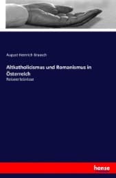 Cover von Altkatholicismus und Romanismus in Österreich