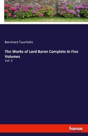 Cover von The Works of Lord Byron Complete in Five Volumes