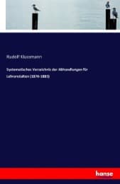 Cover von Systematisches Verzeichnis der Abhandlungen für Lehranstalten (1876-1885)