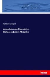 Cover von Verzeichniss von Ölgemälden, Bildhauerarbeiten, Medaillen