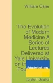 Cover von The Evolution of Modern Medicine A Series of Lectures Delivered at Yale University on the Silliman Foundation in April, 1913