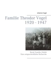 Cover von Familie Theodor Vogel 1920 - 1947