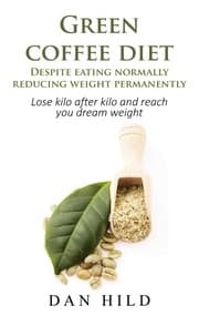 Cover von Green coffee diet - Despite eating normally reducing weight permanently
