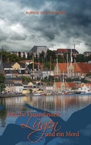 Cover von Falsche Freundinnen, Lügen und ein Mord