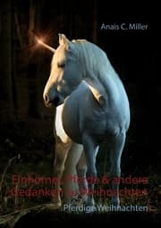 Cover von Einhörner, Pferde & andere Gedanken zu Weihnachten