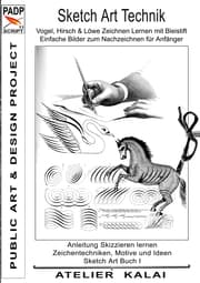Cover von PADP-Script 11: Sketch Art Technik - Vogel, Hirsch und Löwe Zeichnen Lernen mit Bleistift - Einfache Bilder zum Nachzeichnen für Anfänger